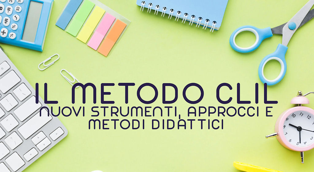 IL CLIL e le metodologie innovative: strumenti e strategie